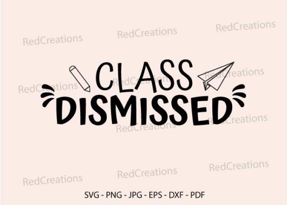Class Dismissed SVG: Fresh Graphics for Crafts