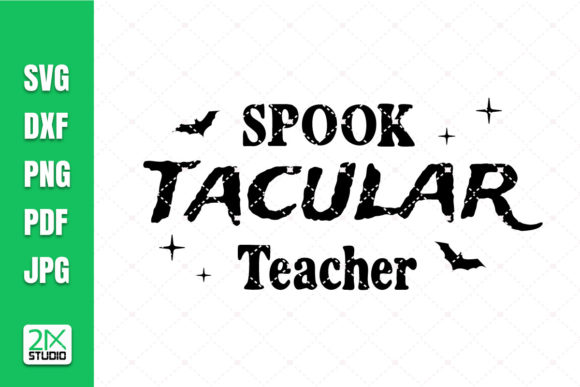 Halloween Svg, Spooktacular Teacher: Crafts & Graphics