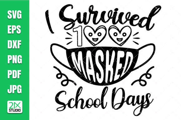 I Survived 100 Masked School Days Svg: Graphics for Crafts