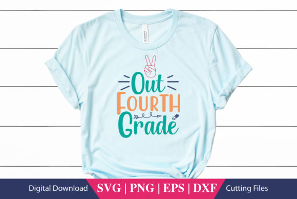 Out Fourth Grade School SVG: Crafts & Graphics