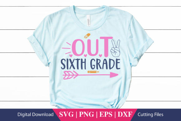 Out Sixth Grade School SVG: Graphics for Crafts