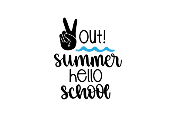 Out Summer Hello School: Graphics for Crafts