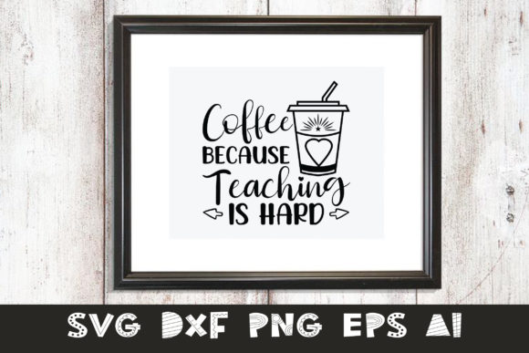 Teacher Coffee Graphics for Crafts Branding