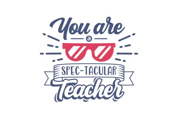 You Are Spectacular Teacher Graphics for Crafts